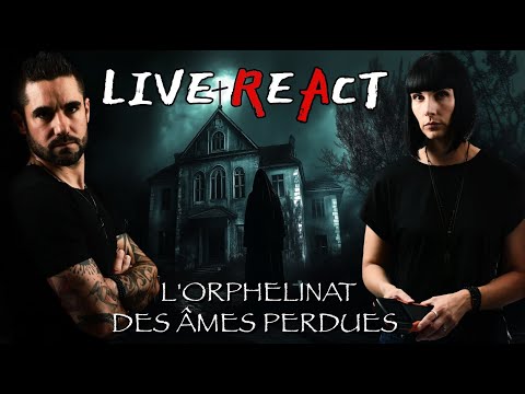 🔴 SXZ LIVE REACT - L'Orphelinat des Âmes Perdues