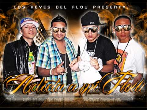 Los Rem Stone Feat Los Gangsta Flow - Adicta A Mi Flow (((((NEW TEMA))))