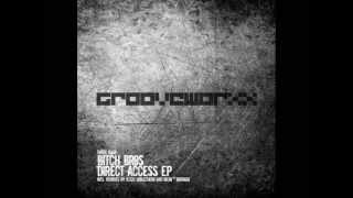 GWRX006B - Bitch Bros - Direct Access - Bilro & Barbosa Remix - Groove Worx / Manual Music