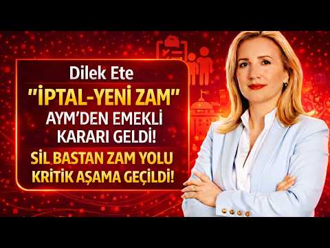 'İPTAL-YENİ ZAM' AYM'DEN EMEKLİ KARARI GELDİ! SİL BAŞTAN ZAM YOLU KRİTİK AŞAMA GEÇİLDİ!