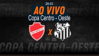 Vila Nova x Operário/MS - AO VIVO - Copa Centro-Oeste - 28/03/2026