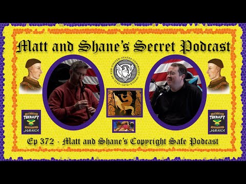 Ep 372 - Matt and Shane's Copyright Safe Podcast