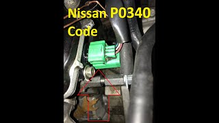 Causes and Fixes Nissan P0340 Code Camshaft Position Sensor “A” Circuit