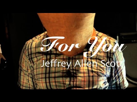 Jeffrey Allen Scott - FOR YOU (Official Video)