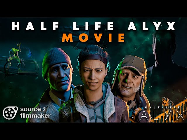 Half-Life: Alyx gets a Source Filmmaker movie for those of you without ...