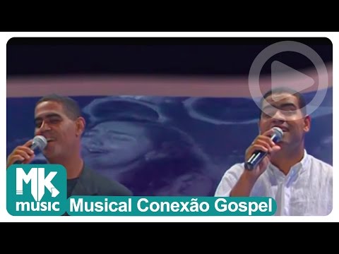 Irmãos Nascimento - Agora é Pra Valer (Musical Conexão Gospel)