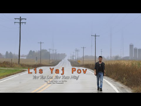Lis Yaj Pov : Yav Tas Los Yav Tom Ntej    [ Lyrics Version ]