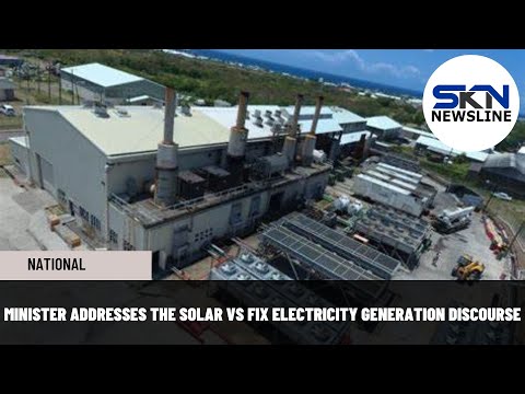 MINISTER ADDRESSES THE SOLAR VS FIX ELECTRICITY GENERATION DISCOURSE