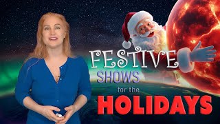 Expect Festive Shows for the Holidays | Space Weather Weekend 20 December 2025