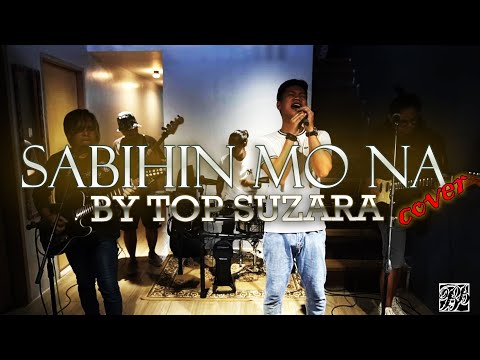 Sabihin Mo Na - Top Suzara (Bellblind Cover)