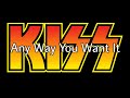 KISS - Any Way You Want It (Lyric Video)