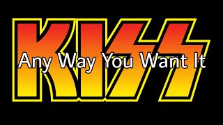 KISS - Any Way You Want It (Lyric Video)