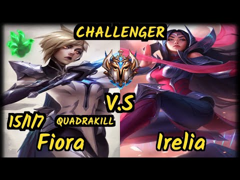Yoppa (FIORA) vs IRELIA - QUADRAKILL 15/1/7 KDA MID CHALLENGER GAMEPLAY - EUW