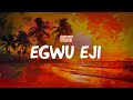 CKay - EGWU EJI (Lyric Video)