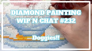 This Week Took Forever!!! | Diamond Painting WIP n Chat 232
