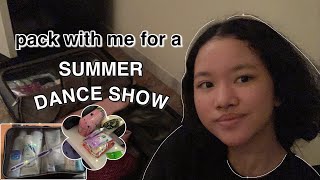 pack with me for a SUMMER DANCE SHOW