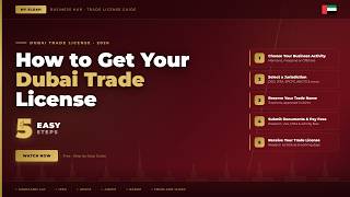How to Get Your Dubai Trade License in 5 Steps | UAE Company Setup 202