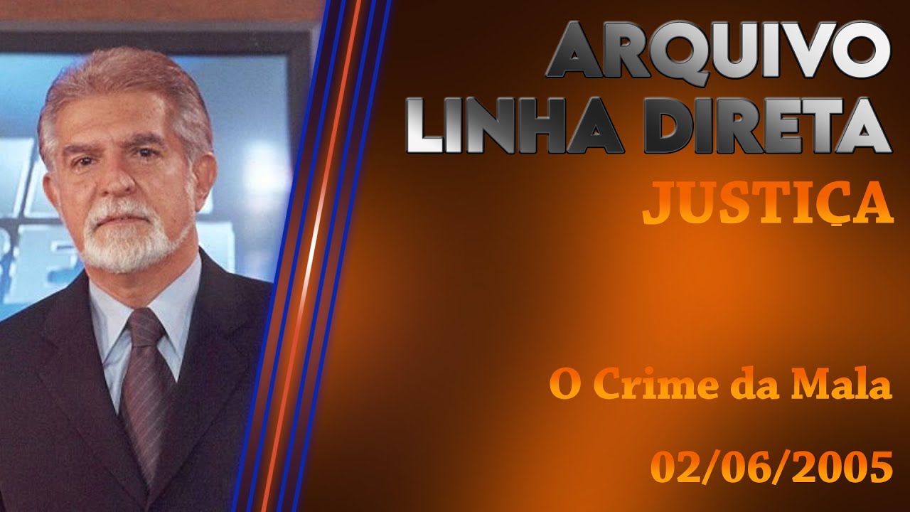 Linha Direta - Justiça: O Crime da Mala