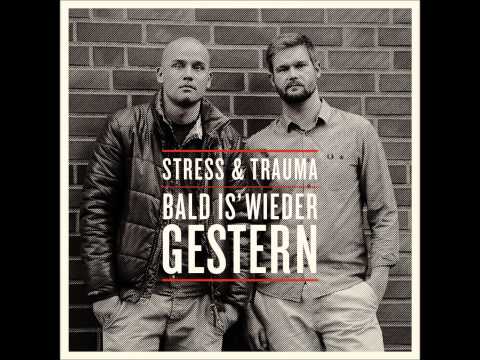 Stress & Trauma - Bald is' wieder Gestern feat. DJ Fine