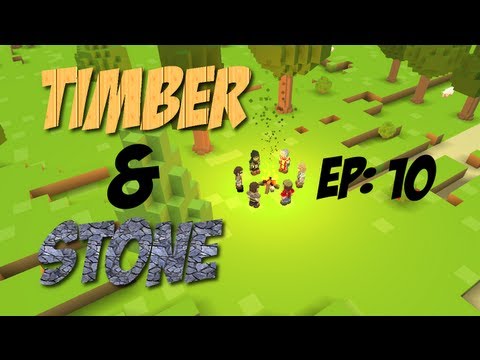 Munchmo Plays: Timber and Stone Ep 10 - Twofer