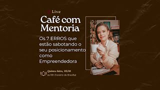 Os 7 erros que estão sabotando seu posicionamento como empreendedora #empreededorismofeminino