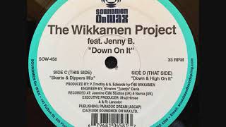The Wikkamen Project - Down On It (Down & High On It)