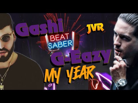My Year- Gashi, G-Eazy - Beat Saber