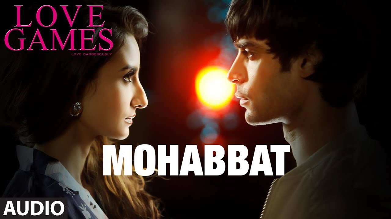 Mohabbat Lyrics  | Love Games | Patralekha, Gaurav Arora | Sangeet Haldipur | Sangeet Haldipur, Siddharth Haldipur