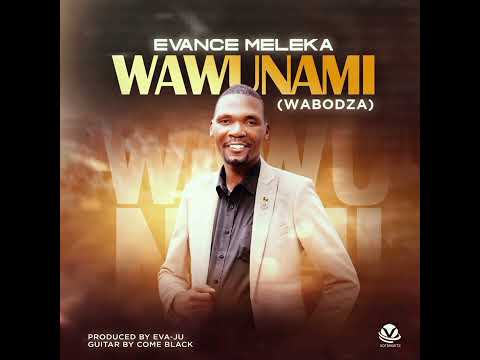 Evance Meleka-Wawunami(wabodza)