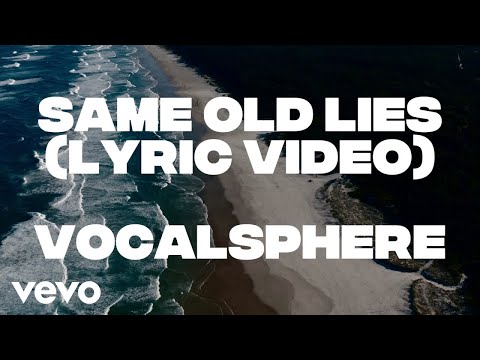 VocalSphere - SAME OLD LIES – Official Lyric Video | VEVO Premiere (Lyric Video)