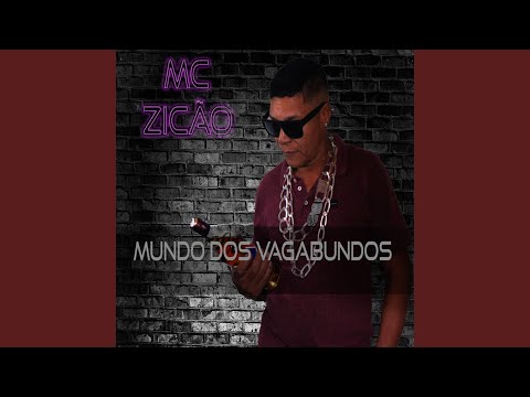 Mc Zicao Mundo Dos Vagabundos (feat. Mc Junio, Mc Perigo & Dj Minerinho)