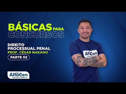 DIREITO PROCESSUAL PENAL PARA CONCURSOS 2022 - AULA 2/3 - AlfaCon