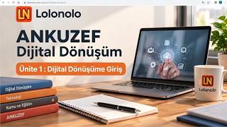 Ankuzef Dijital Dönüşüm Ünite 1 Deneme Sınavı
