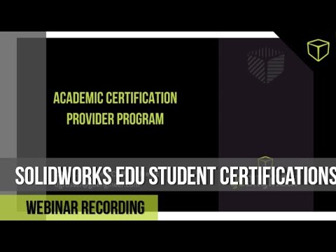 SOLIDWORKS EDU Student Certifications - Webinar
