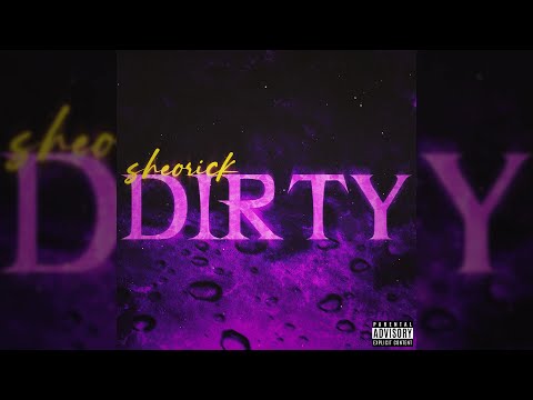 Sheorick - Dirty (Official Audio)