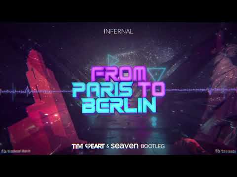 Infernal - From Paris To Berlin ( Tim Heart & Seaven Bootleg )