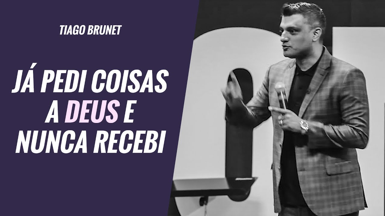 Tiago Brunet - Já pedi coisas a Deus e nunca recebi