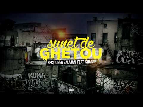 Sectiunea Salajan feat. Sharpe - Sunet de Ghetou (Official Single)