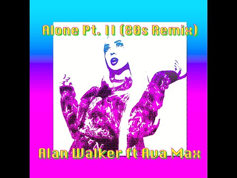 80s Remix | Alan Walker ft Ava Max - Alone (80s Retro Remix)