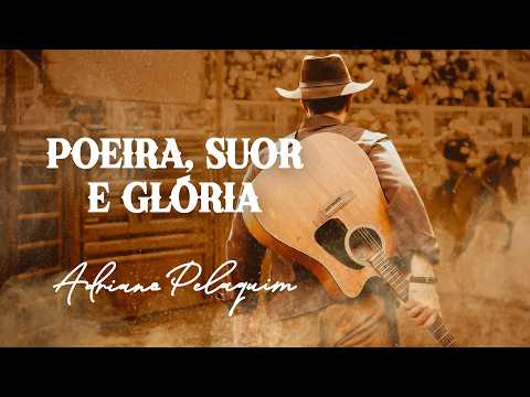 Poeira, Suor E Glória - Adriano Pelaquim