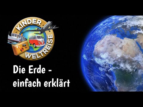 Die Erde - einfach erklärt für Kinder und Schüler: Sonnensystem, Jahreszeiten, Erdrotation, Aufbau..
