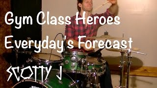 Gym Class Heroes - Everyday's Forecast - Drum Cover - Scotty J