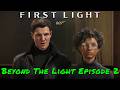 007 First Light — Beyond The Light Episode 2 - Cast & Character
