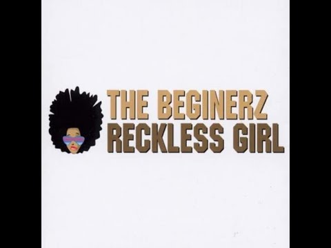 The Beginerz - Reckless Girl (Sister Bliss Remix) 2002