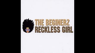 The Beginerz - Reckless Girl (Sister Bliss Remix) 2002