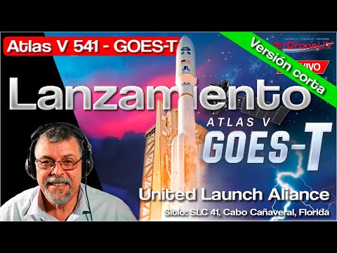 Versión corta - LANZAMIENTO COHETE ATLAS V 541 CON EL SATÉLITE GOEST-T *ULA*NASA -  EN ESPAÑOL