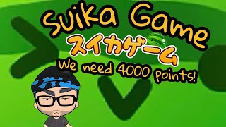 🔴 LIVE - SUIKA GAME - WE NEED 4000 POINTS!