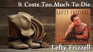 Lefty Frizzell - It Costs Too Much To Die