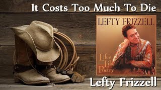 Lefty Frizzell - It Costs Too Much To Die