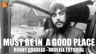Bobby Charles - Must Be In a Good Place Now